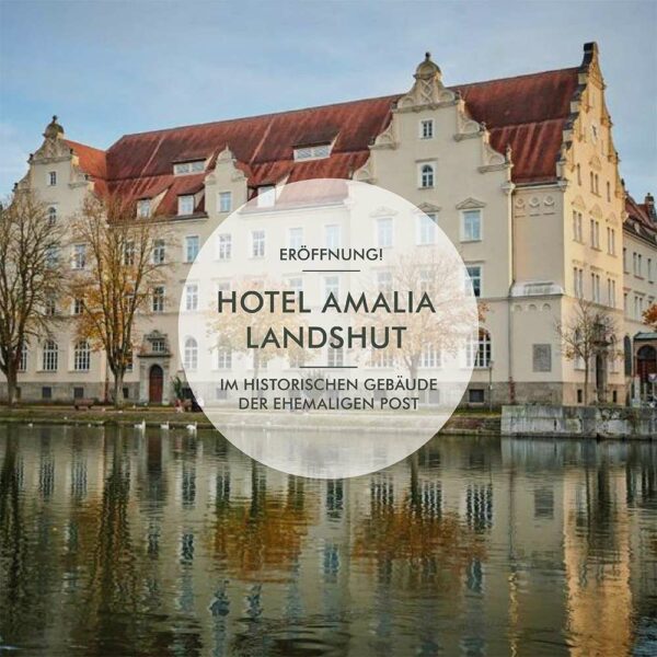 Neueröffnung — Hotel Amalia startet im ehemaligen Postamt in Landshut